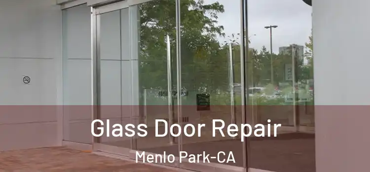  Glass Door Repair Menlo Park-CA