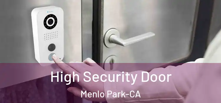  High Security Door Menlo Park-CA